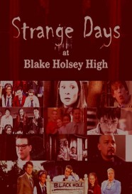 Strange Days at Blake Holsey High